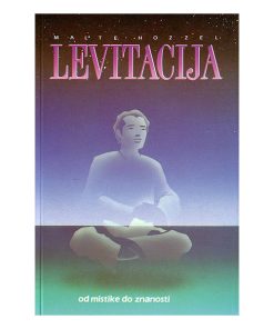 Levitacija - od mistike do znanosti
