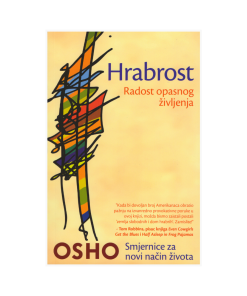Hrabrost - radost opasnog življenja