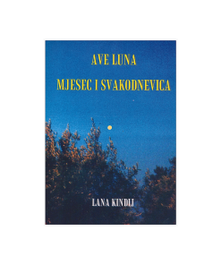Ave Luna - Mjesec i svakodnevica
