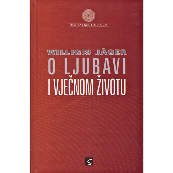 O ljubavi i vječnom životu